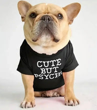 Load image into Gallery viewer, Cute But Psycho doggy shirt
